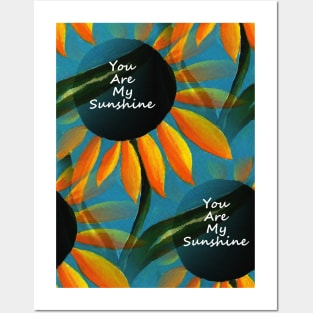 You Are My Sunshine Sunflower Design Posters and Art